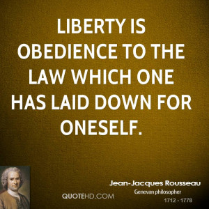 Liberty is obedience to the law which one has laid down for oneself.
