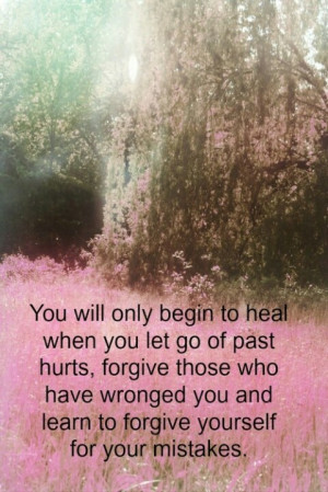 To heal, forgive them, forgive yourself and let go.
