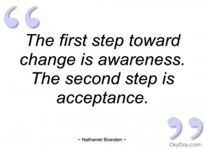 the first step toward change is awareness nathaniel branden