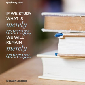 Shawn Achor #quote spryliving.com