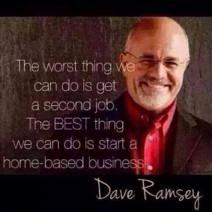... home based business!!!!Home Based Business, Dave Ramsey, Business It