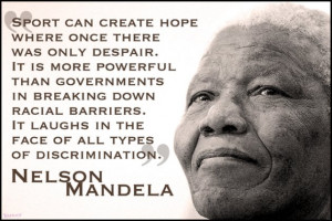 Nelson Mandela: ‘Sport has the power to change the world’