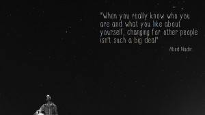 23. “When you really know who you are…” – Abed Nadir