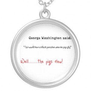 Funny quotes George Washington said Necklaces