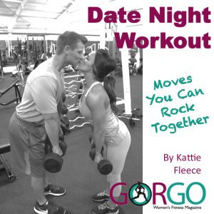 Date Night Couples Workout. GORGO Women's FItness Magazine #workout# ...