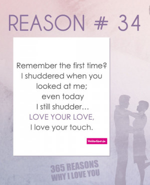 ... Love your love, I love your touch. ♥ ♥ ♥See more ☛ 365 Reasons