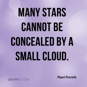 Many stars cannot be concealed by a small cloud.