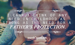 cannot think of any need in childhood as strong as the need for a ...