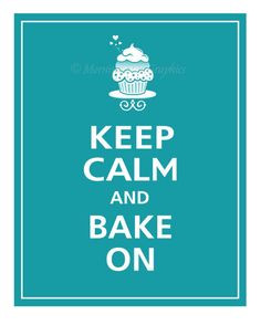 Keep Calm and Bake On #sweetinspiration