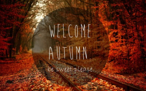 WELCOME AUTUMN