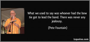 More Pete Fountain Quotes