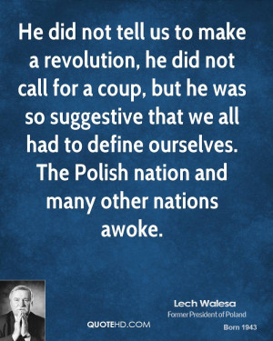 revolution, he did not call for a coup, but he was so suggestive ...