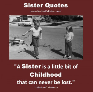 Quotes about Sisters : A Sister is a little bit of Childhood - Sayings ...