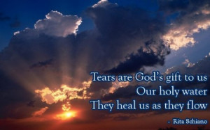 ... .com/tears-are-gods-gift-to-us-rita-schiano-sympathy-quote