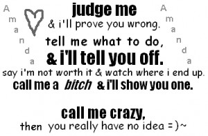 quotes photo: judge me and ill prove you wrong... tell me what to do ...