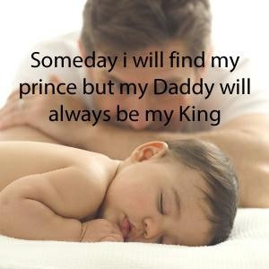 ... day someday i will find my prince but my daddy will always be my king