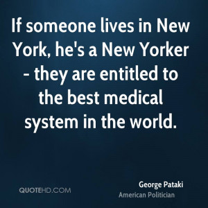 ... Yorker - they are entitled to the best medical system in the world