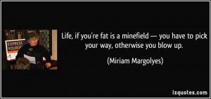 you-re-fat-is-a-minefield-you-have-to-pick-your-way-otherwise-you-blow ...