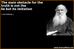 ... is not the lie but its imitation - Leo Tolstoy Quotes - StatusMind.com