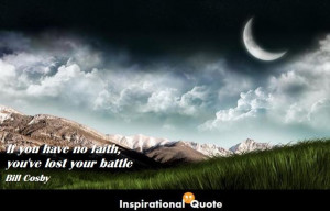 Home » Quote » Faith » Bill Cosby – If you have no faith, you ...
