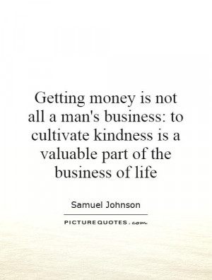 Money Quotes Kindness Quotes Samuel Johnson Quotes