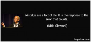 Mistakes are a fact of life. It is the response to the error that ...