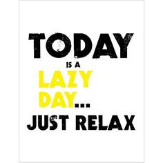 LAST ONE sale clearance today is a lazy day just relax quote print in ...