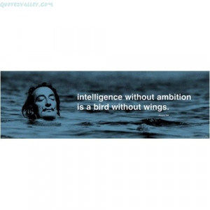 Intelligence Without Ambition Is A Bird Without Wings