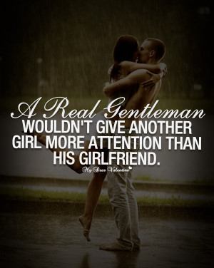 Love Quotes For Him - A real gentleman wouldn't give another