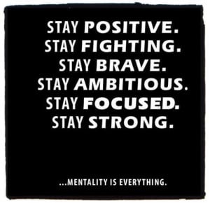 ... Quotes , Stay Fighting , Stay Brave, Stay Ambitious, Stay Focused
