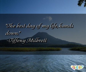 The best day of my life, hands down. -Tiffeny Milbrett