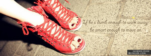 Be Smart Enough To Move On Facebook Timeline Cover
