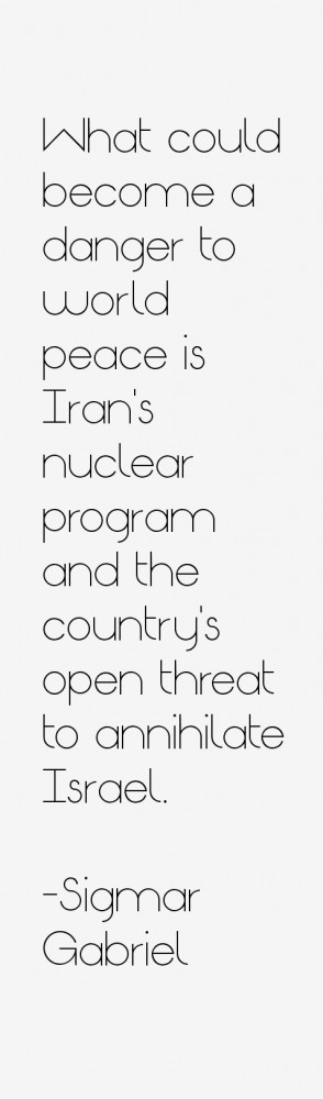 What could become a danger to world peace is Iran's nuclear program ...