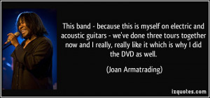 This band - because this is myself on electric and acoustic guitars ...