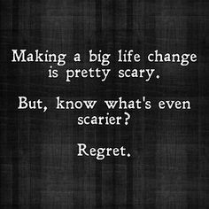... that change, take a chance NO REGRETS #quote #motivation #inspriation