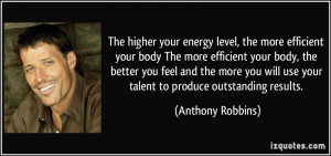 ... your body, the better you feel and the more you will use your talent