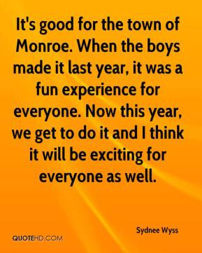 Sydnee Wyss - It's good for the town of Monroe. When the boys made it ...