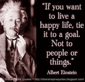 If you want to live a happy life, tie it to a goal