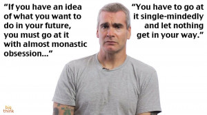 for quotes by Henry Rollins. You can to use those 8 images of quotes ...