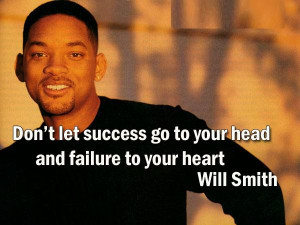 Don’t Let Success Go To Your Head And Failure To Your Heart