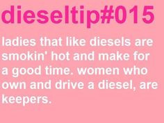 ... will be a diesel. Helps that I am marrying a future diesel mechanic