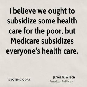 james-q-wilson-james-q-wilson-i-believe-we-ought-to-subsidize-some.jpg