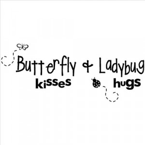 Butterfly Kisses and Lady Bug Hugs wall sayings vinyl lettering home ...