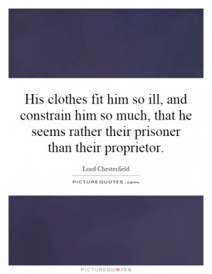 Lord Chesterfield Quotes Clothing Quotes