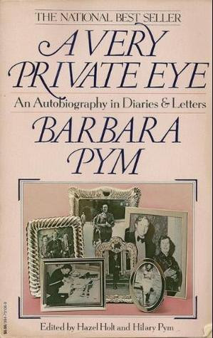 ... The Diaries, Letters And Notebooks Of Barbara Pym” as Want to Read