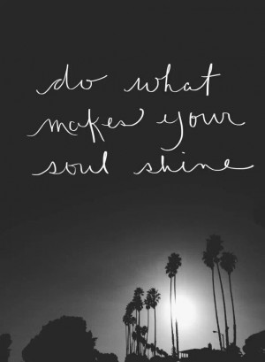 Make your soul shine..