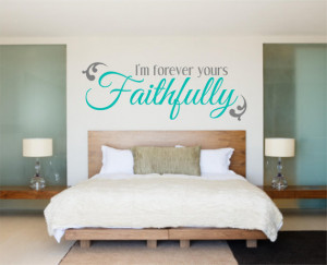 ... Decal, Bedroom Wall Decal, Love Decal I'm Forever yours faithfully