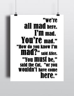 We're All Mad Here - Alice's Adventures in Wonderland Book Quote ...