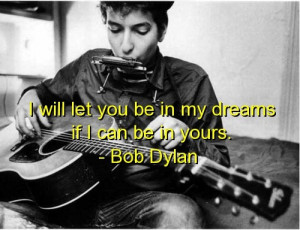 Bob dylan, best, quotes, sayings, famous, dreams, love