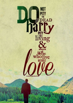 Beautiful quote from Dumbledore, Harry Potter and the Deathly Hallows